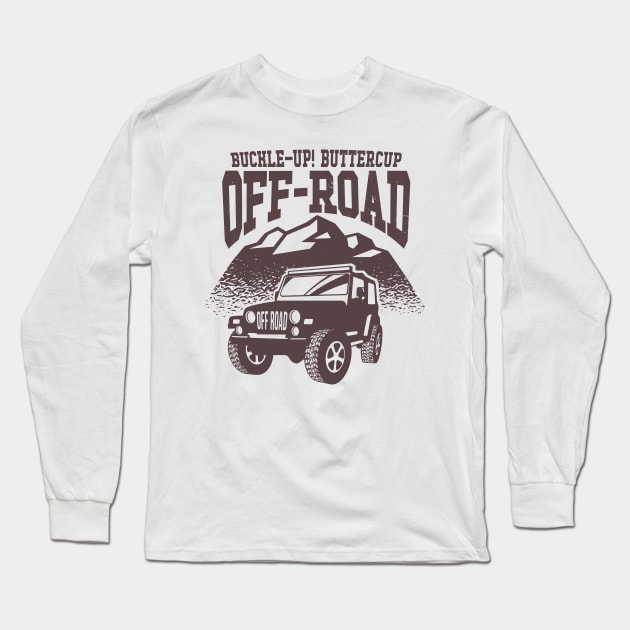 Buckle-Up! Buttercup - Off-Road Long Sleeve T-Shirt by Graphic Duster